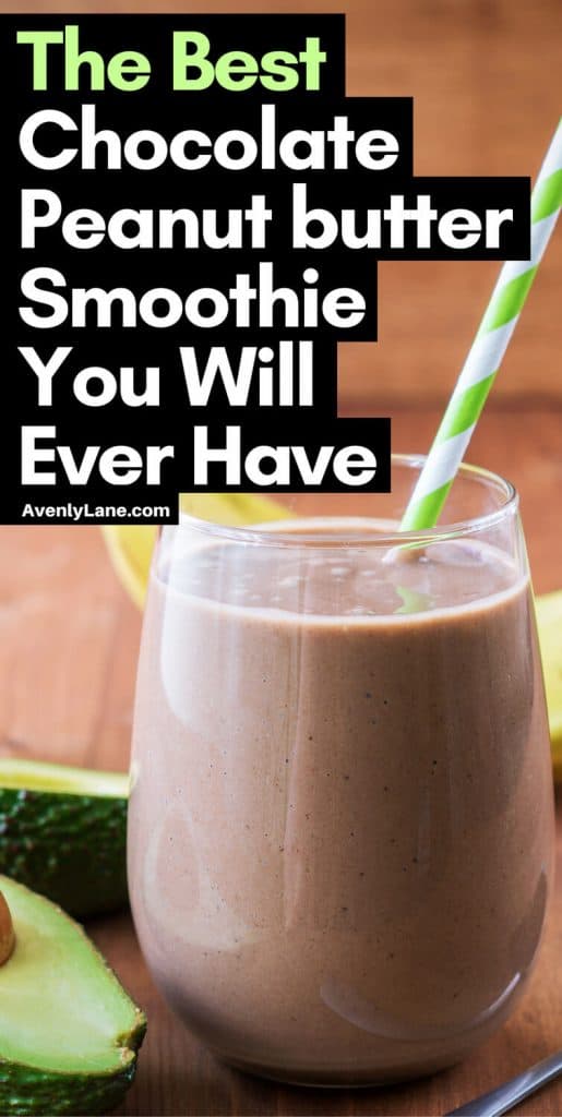 The Best Healthy Chocolate Peanut Butter Smoothie Recipe You Will Ever Have! Learn how you can start your morning off right with this incredibly delicious chocolate smoothie! Read the full article on Avenlylane.com. #smoothies #chocolatesmoothie #recipes #smoothie