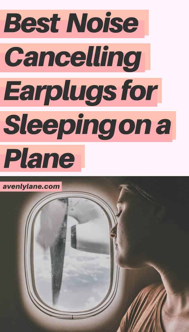 Best Noise Cancelling Earplugs for Sleeping on a Plane Avenly Lane