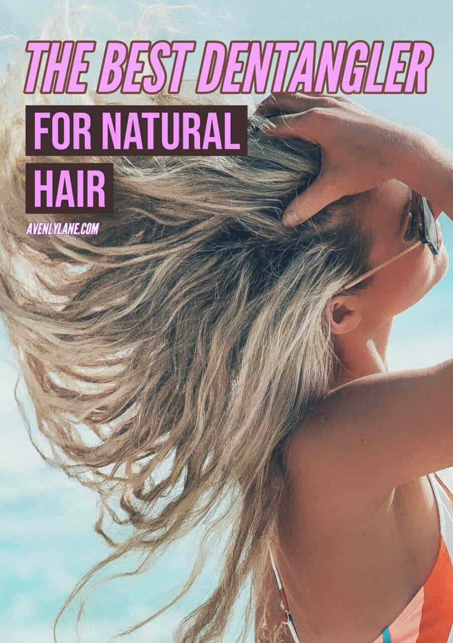The Best Detangler for Natural Hair Avenly Lane Clean Beauty