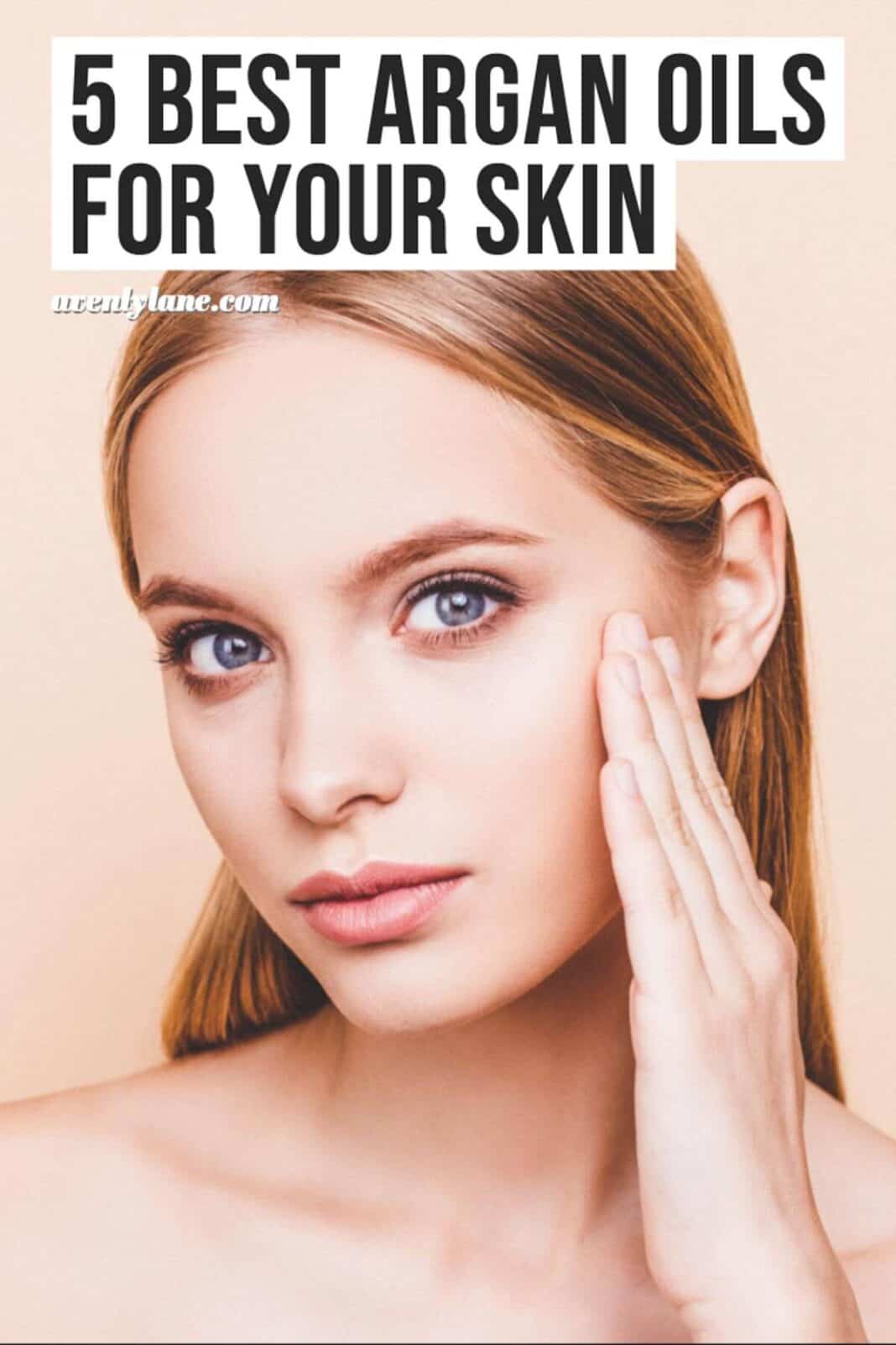 The 5 Best Argan Oils for Your Face & Hair Avenly Lane