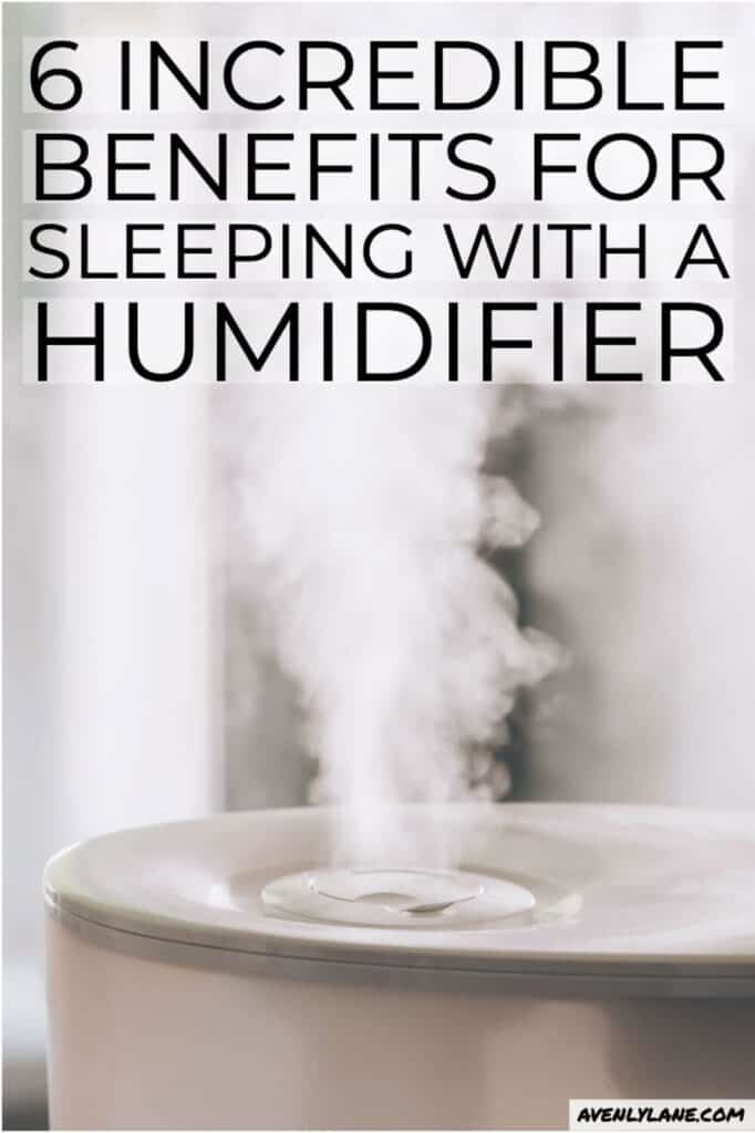 6 Incredible Benefits of Sleeping with a Humidifier Avenly Lane