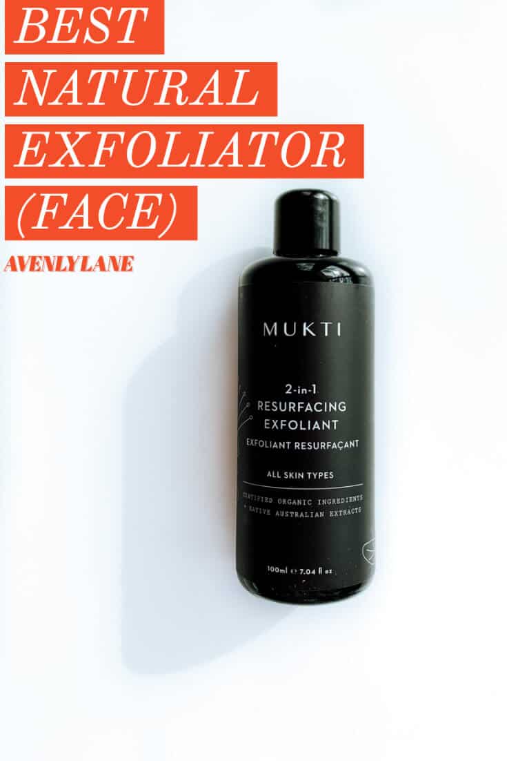Best Natural Exfoliator for Face (that isn’t homemade) Avenly Lane